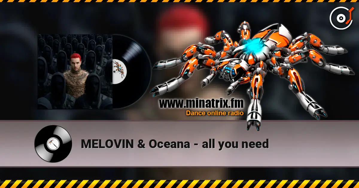 MELOVIN & Oceana - all you need listen online in high quality | Minatrix.FM