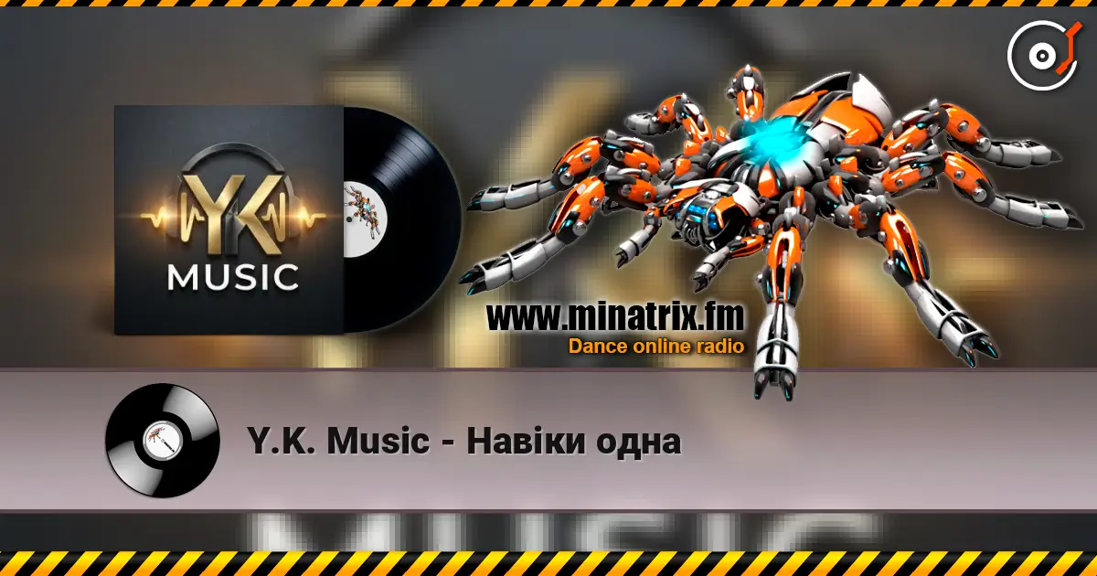 Y.K. Music - Навіки одна listen online in high quality | Minatrix.FM