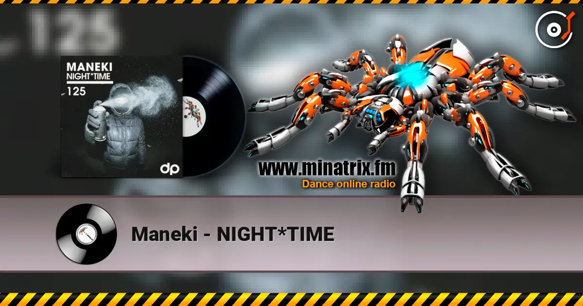 Maneki - NIGHT*TIME listen online in high quality | Minatrix.FM