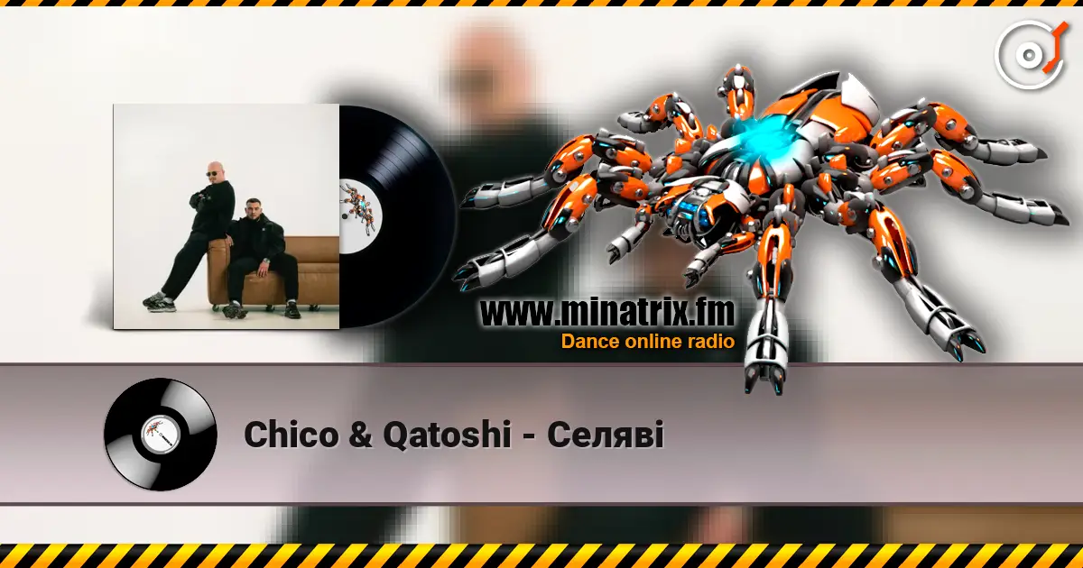 Chico & Qatoshi - Селяві listen online in high quality | Minatrix.FM