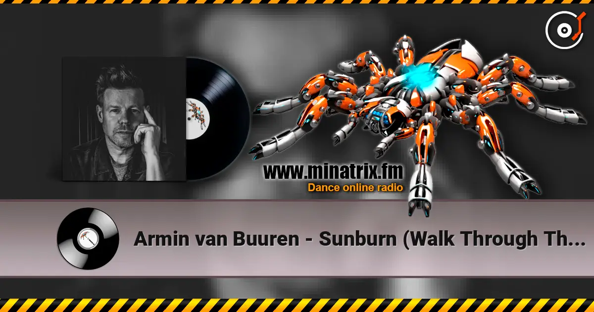 Armin van Buuren - Sunburn (Walk Through The Fire) (Original Mix) listen online in high quality | Minatrix.FM