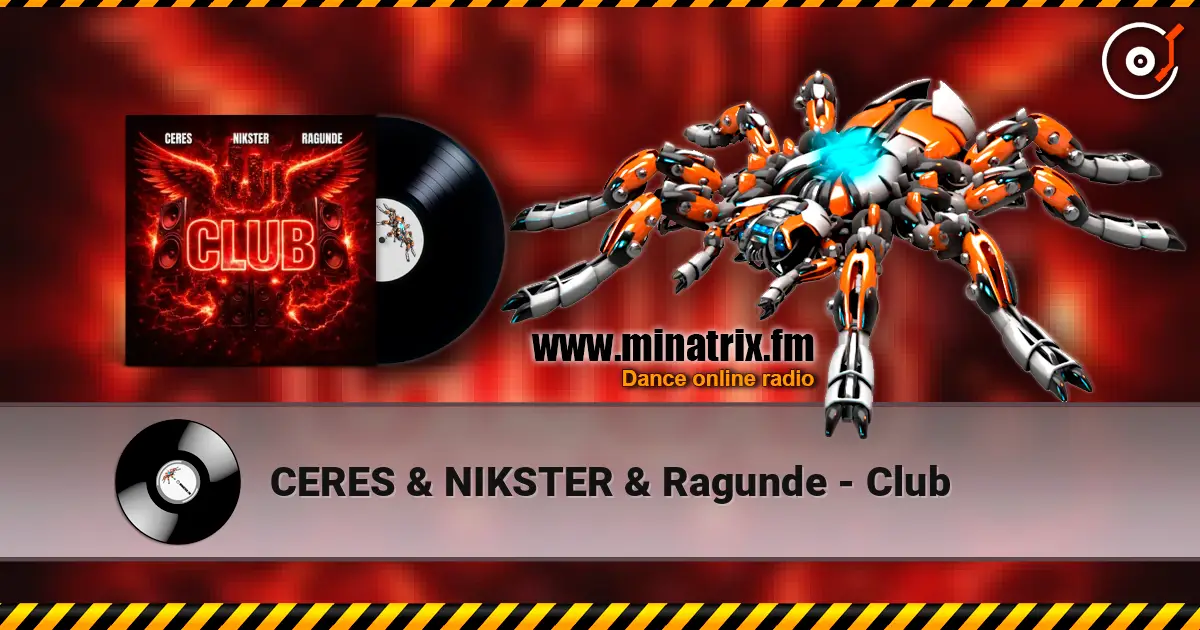 CERES & NIKSTER & Ragunde - Club listen online in high quality | Minatrix.FM