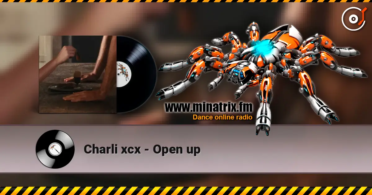 Charli xcx - Open up listen online in high quality | Minatrix.FM