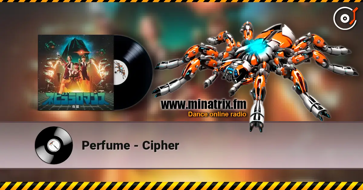 Perfume - Cipher listen online in high quality | Minatrix.FM