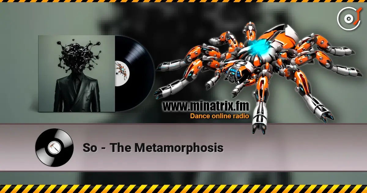 So - The Metamorphosis listen online in high quality | Minatrix.FM