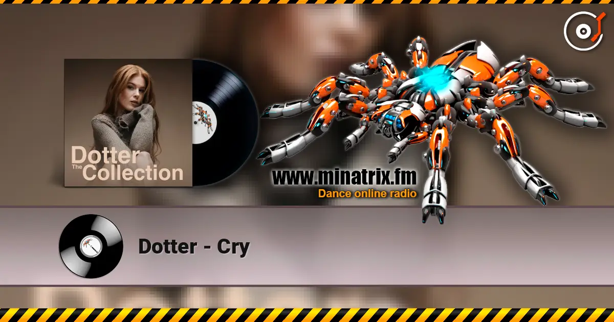 Dotter - Cry listen online in high quality | Minatrix.FM