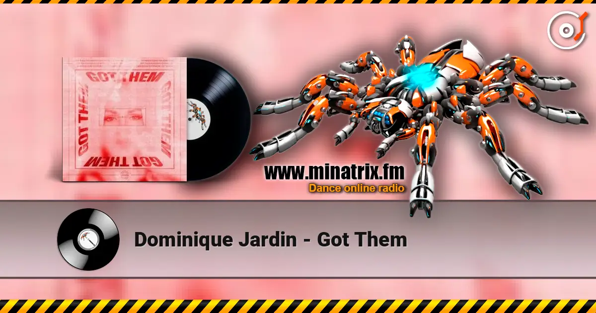 Dominique Jardin - Got Them listen online in high quality | Minatrix.FM