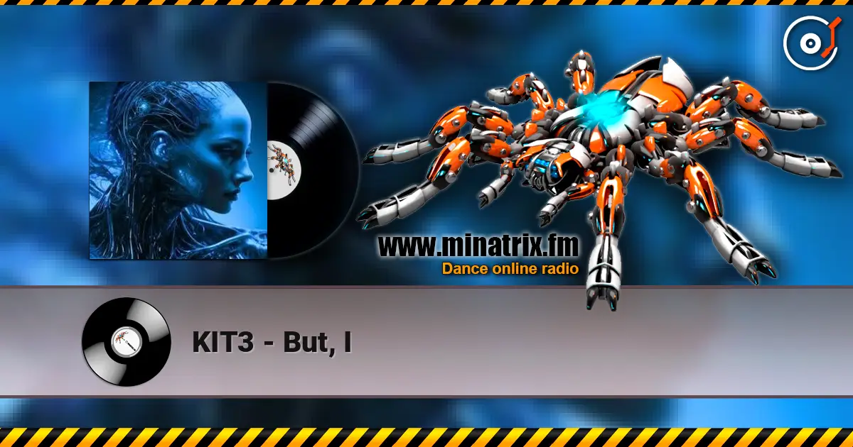 KIT3 - But, I listen online in high quality | Minatrix.FM