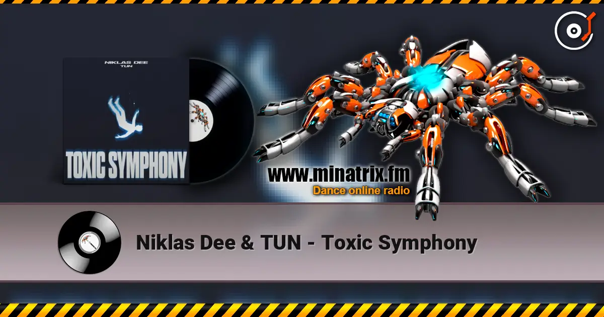 Niklas Dee & TUN - Toxic Symphony listen online in high quality | Minatrix.FM