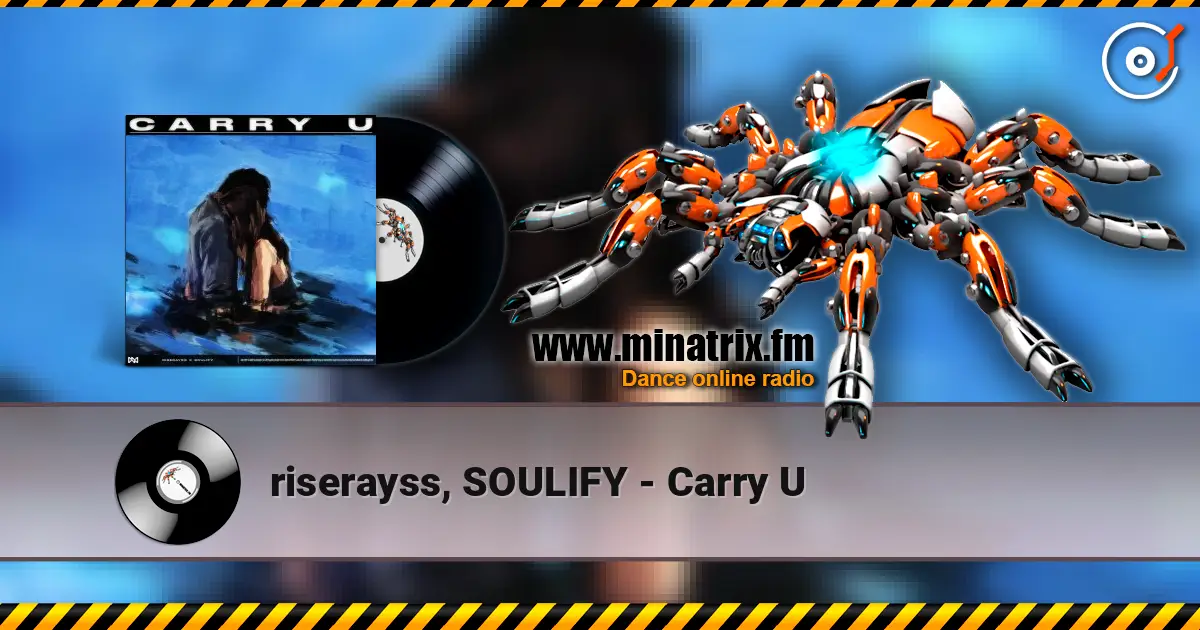 riserayss, SOULIFY - Carry U listen online in high quality | Minatrix.FM