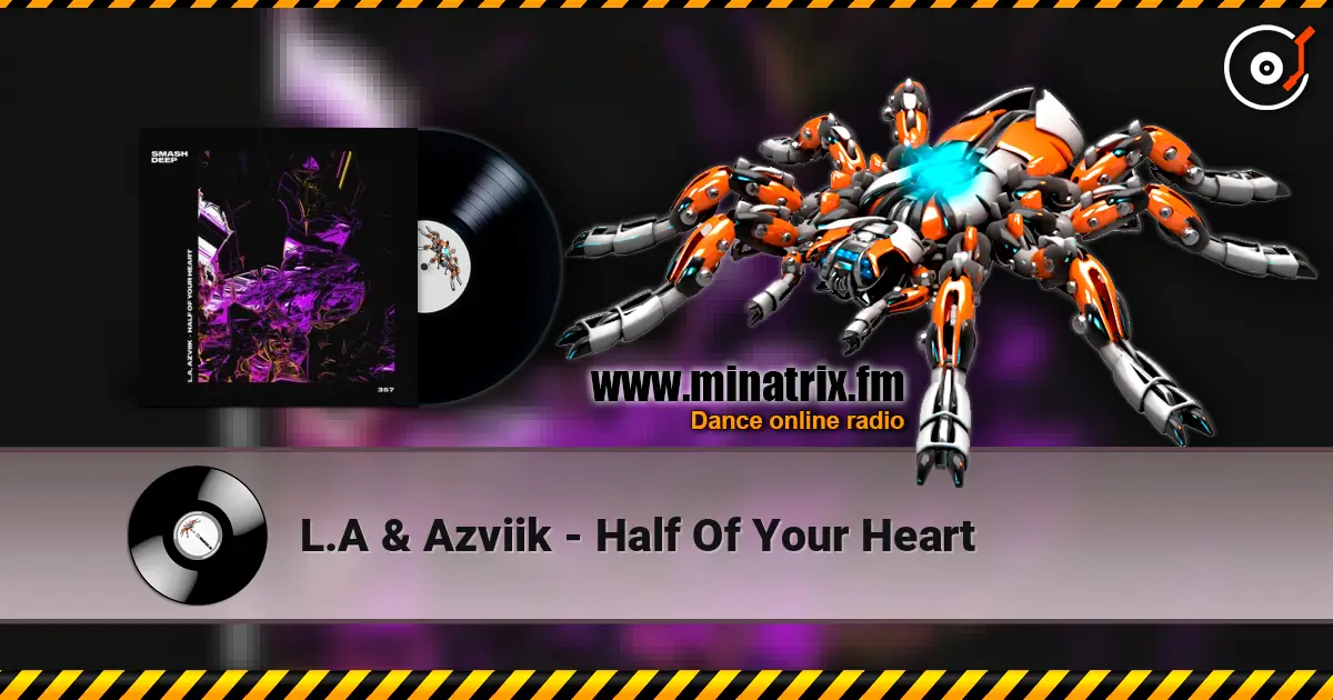 L.A & Azviik - Half Of Your Heart listen online in high quality | Minatrix.FM