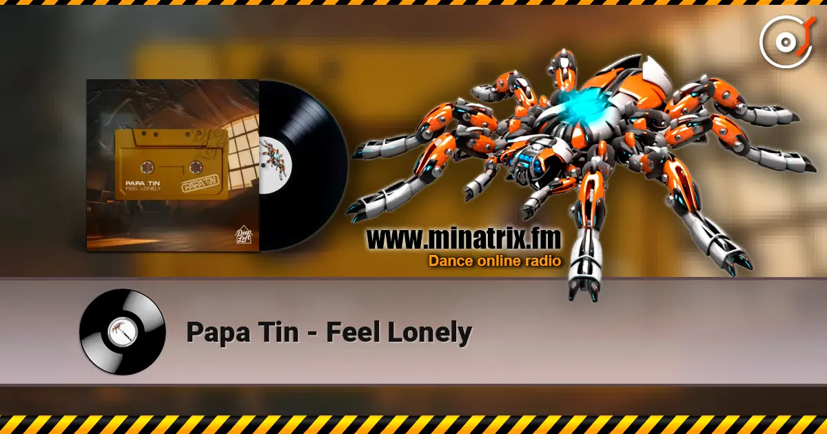 Papa Tin - Feel Lonely listen online in high quality | Minatrix.FM