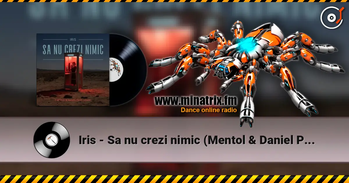 Iris - Sa nu crezi nimic (Mentol & Daniel Pavel Remix) listen online in high quality | Minatrix.FM