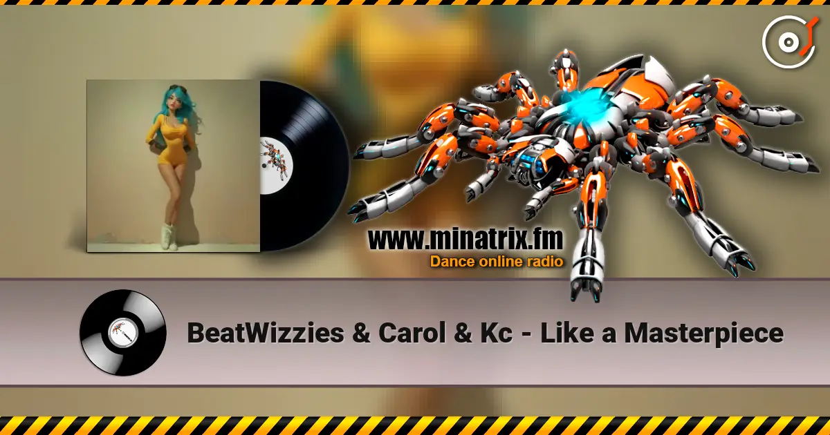 BeatWizzies & Carol & Kc - Like a Masterpiece listen online in high quality | Minatrix.FM