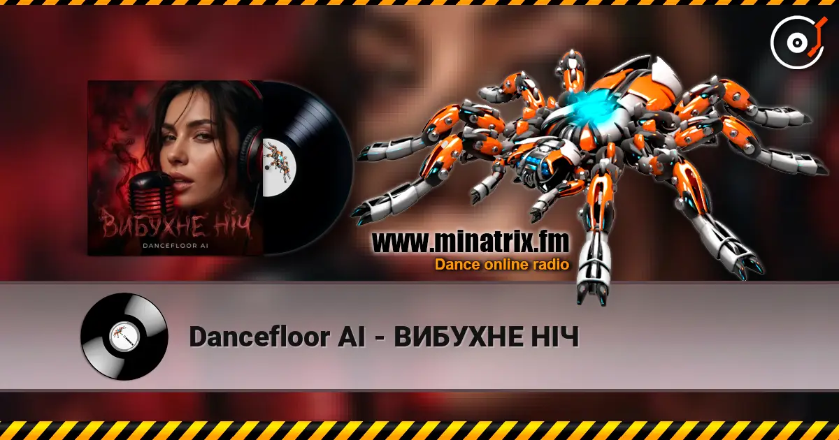 Dancefloor AI - ВИБУХНЕ НІЧ listen online in high quality | Minatrix.FM