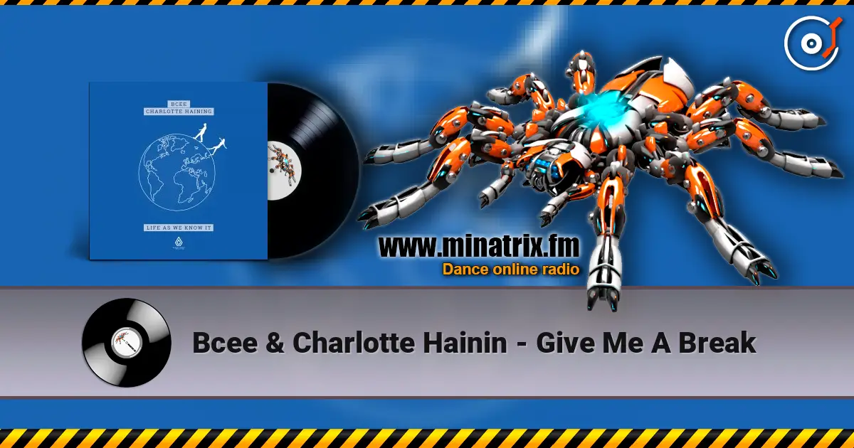 Bcee & Charlotte Hainin - Give Me A Break listen online in high quality | Minatrix.FM