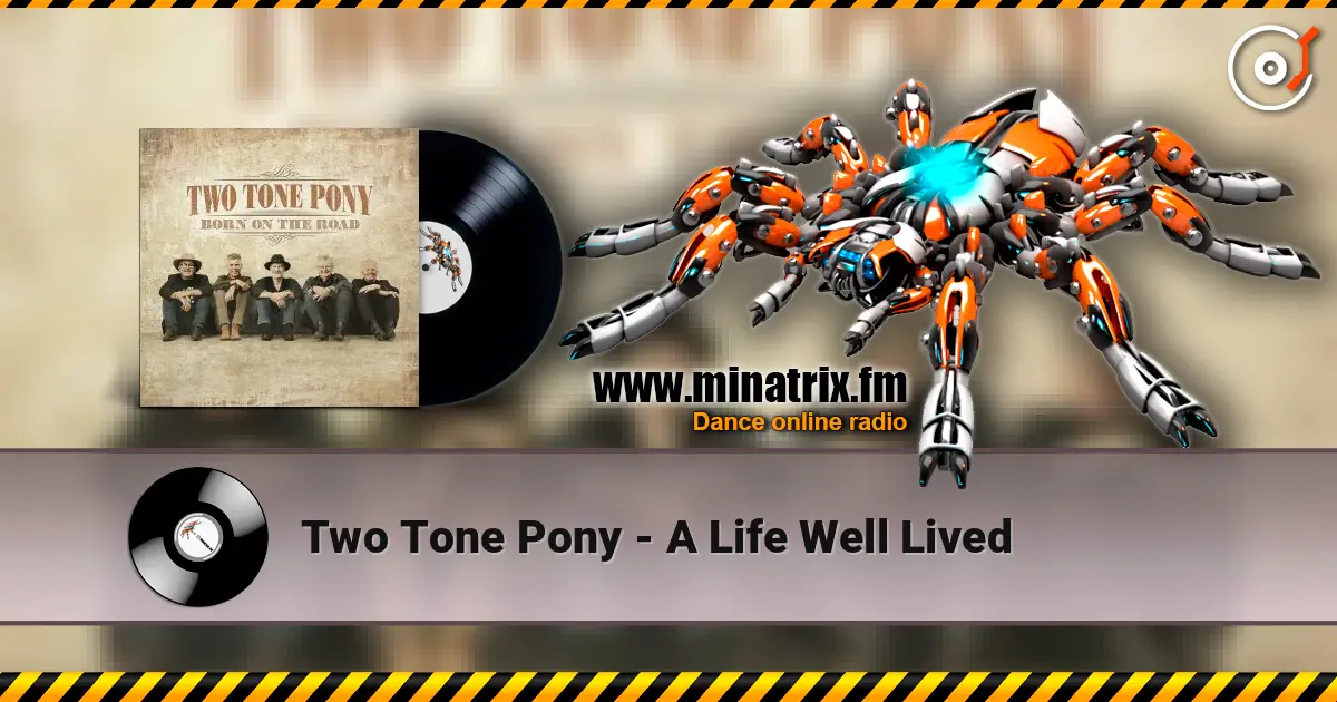 Two Tone Pony - A Life Well Lived listen online in high quality | Minatrix.FM