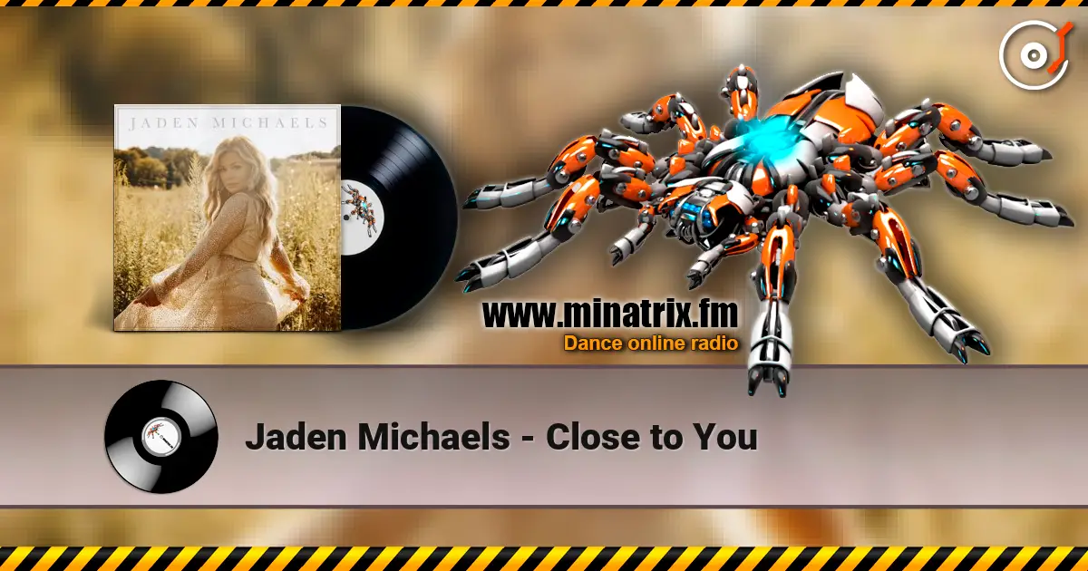 Jaden Michaels - Close to You listen online in high quality | Minatrix.FM