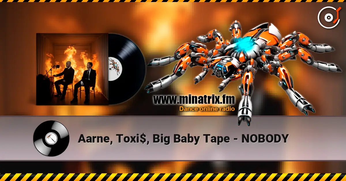 Aarne, Toxi$, Big Baby Tape - NOBODY listen online in high quality | Minatrix.FM