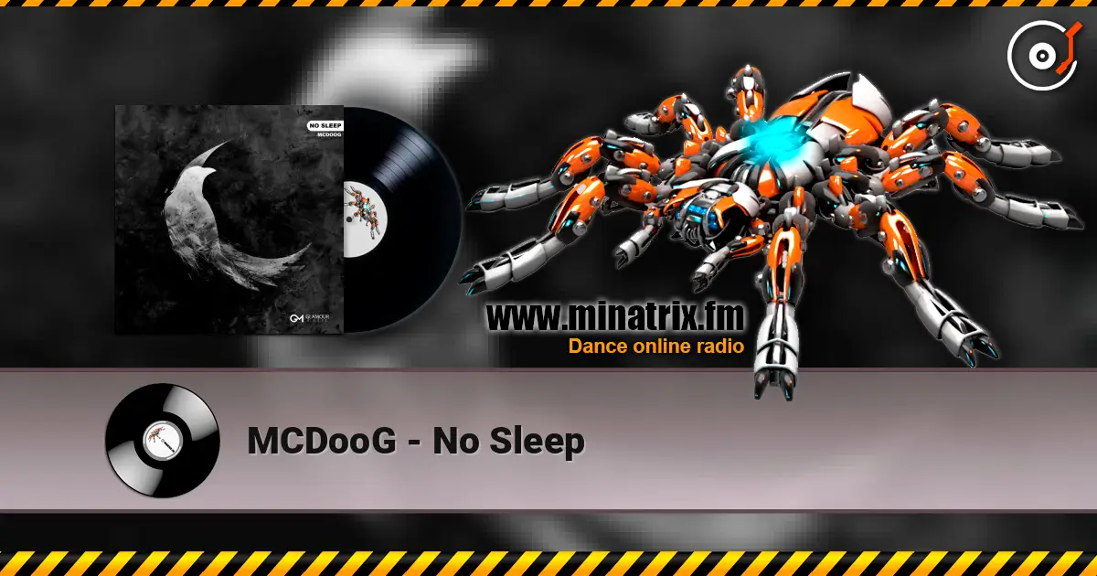 MCDooG - No Sleep listen online in high quality | Minatrix.FM