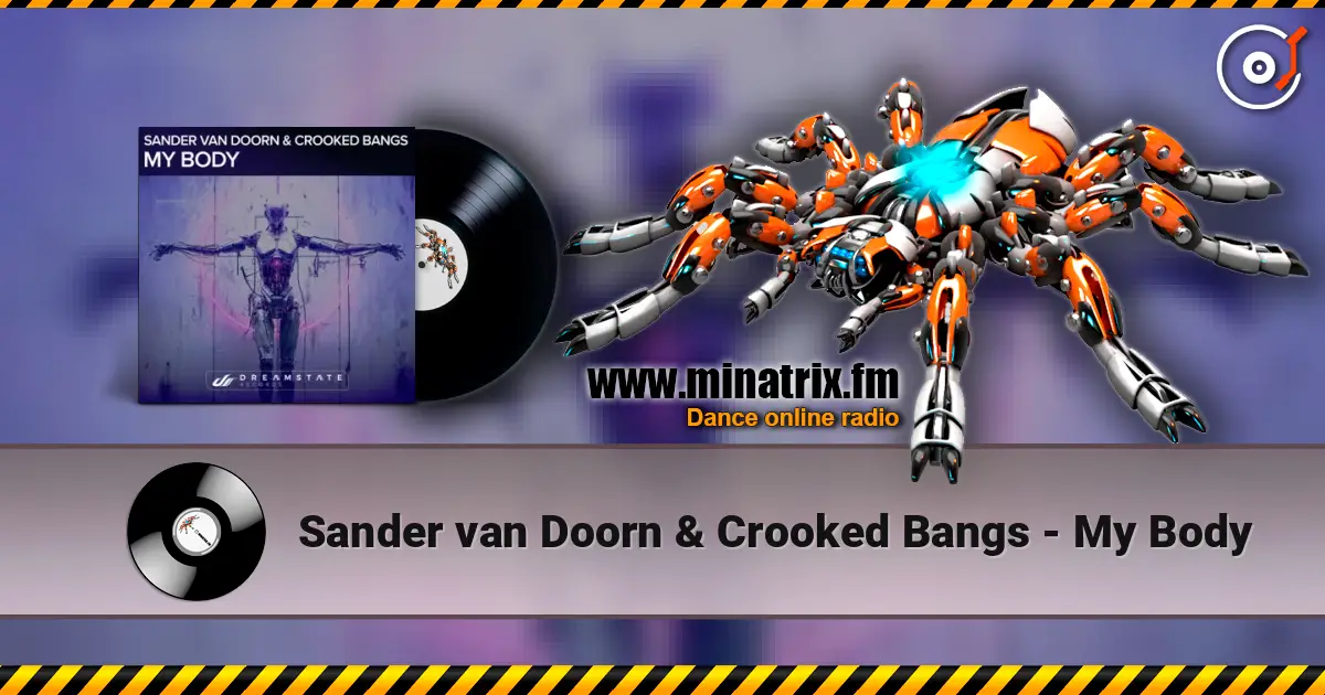 Sander van Doorn & Crooked Bangs - My Body listen online in high quality | Minatrix.FM