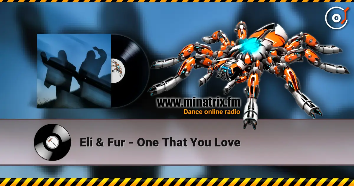 Eli & Fur - One That You Love listen online in high quality | Minatrix.FM
