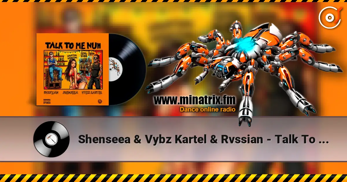 Shenseea & Vybz Kartel & Rvssian - Talk To Me Nuh listen online in high quality | Minatrix.FM