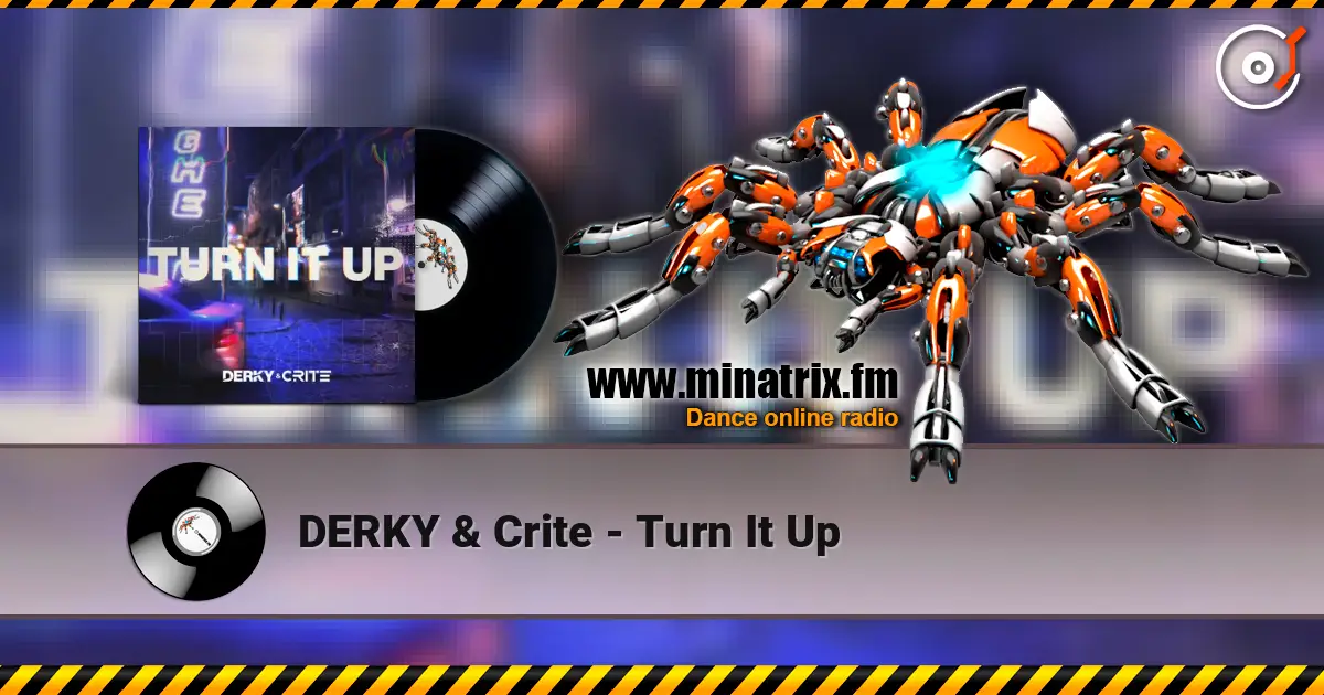 DERKY & Crite - Turn It Up listen online in high quality | Minatrix.FM