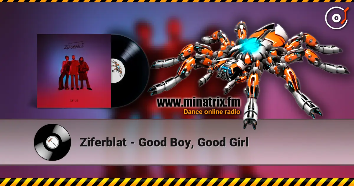 Ziferblat - Good Boy, Good Girl listen online in high quality | Minatrix.FM