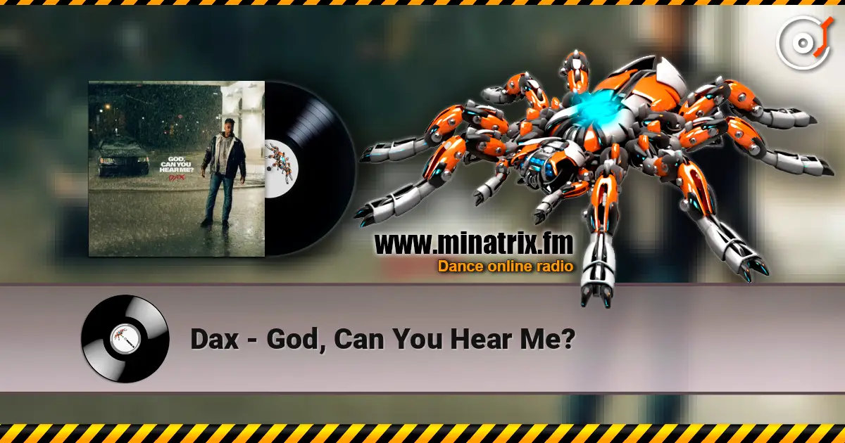 Dax - God, Can You Hear Me? listen online in high quality | Minatrix.FM