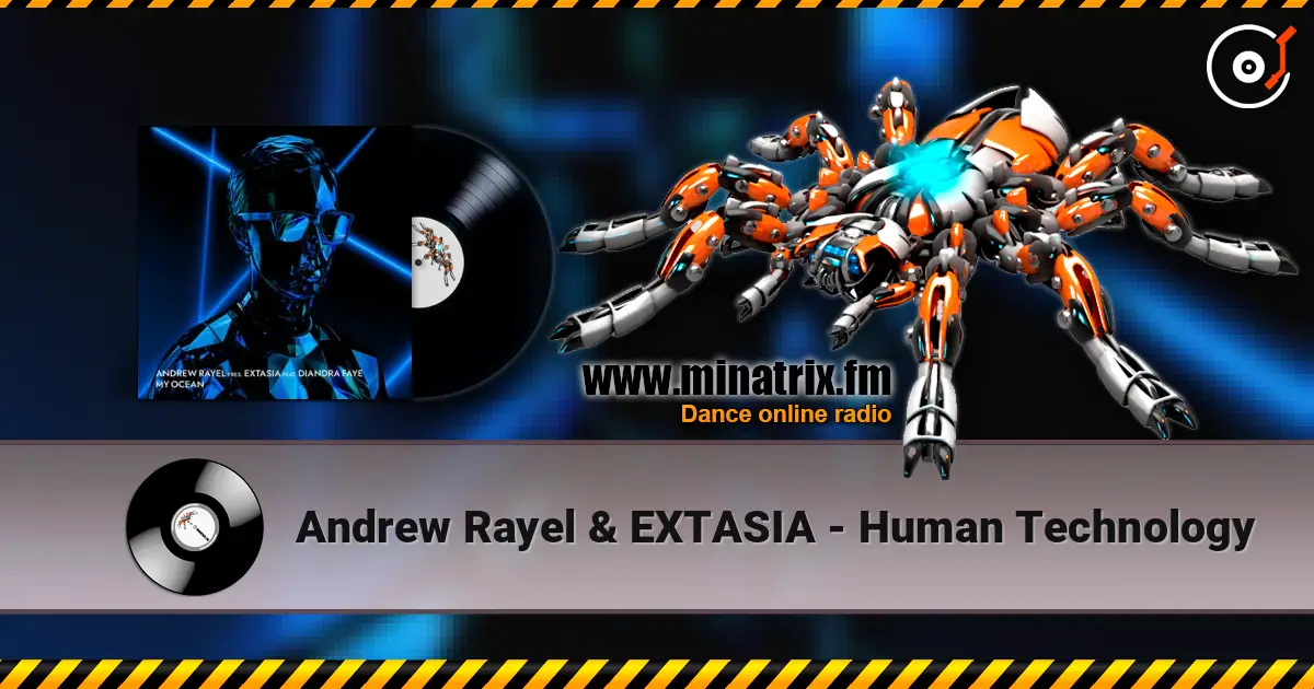 Andrew Rayel & EXTASIA - Human Technology listen online in high quality | Minatrix.FM