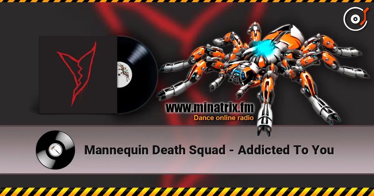 Mannequin Death Squad - Addicted To You listen online in high quality | Minatrix.FM