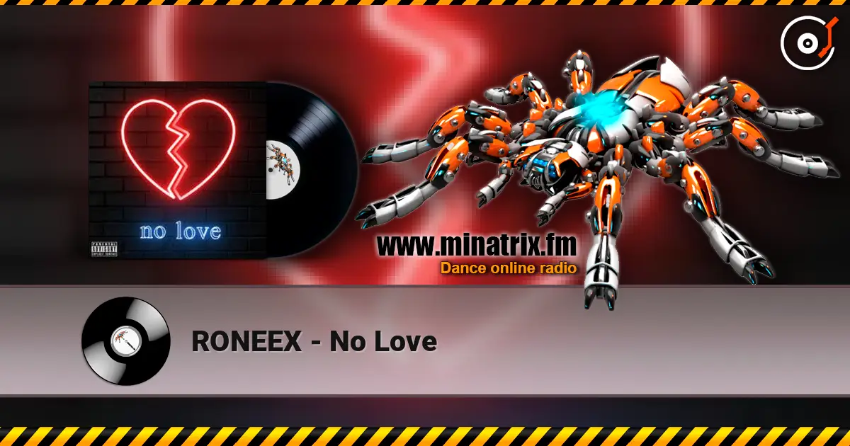 RONEEX - No Love listen online in high quality | Minatrix.FM