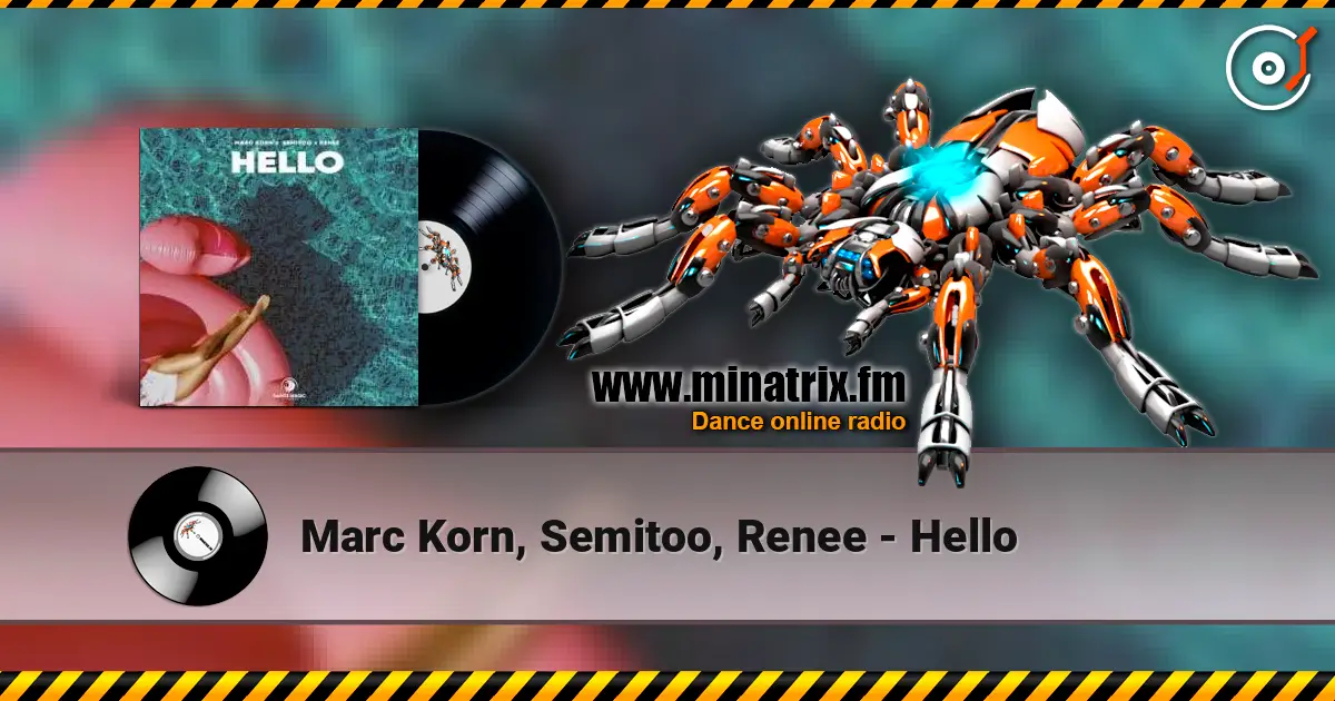 Marc Korn, Semitoo, Renee - Hello listen online in high quality | Minatrix.FM