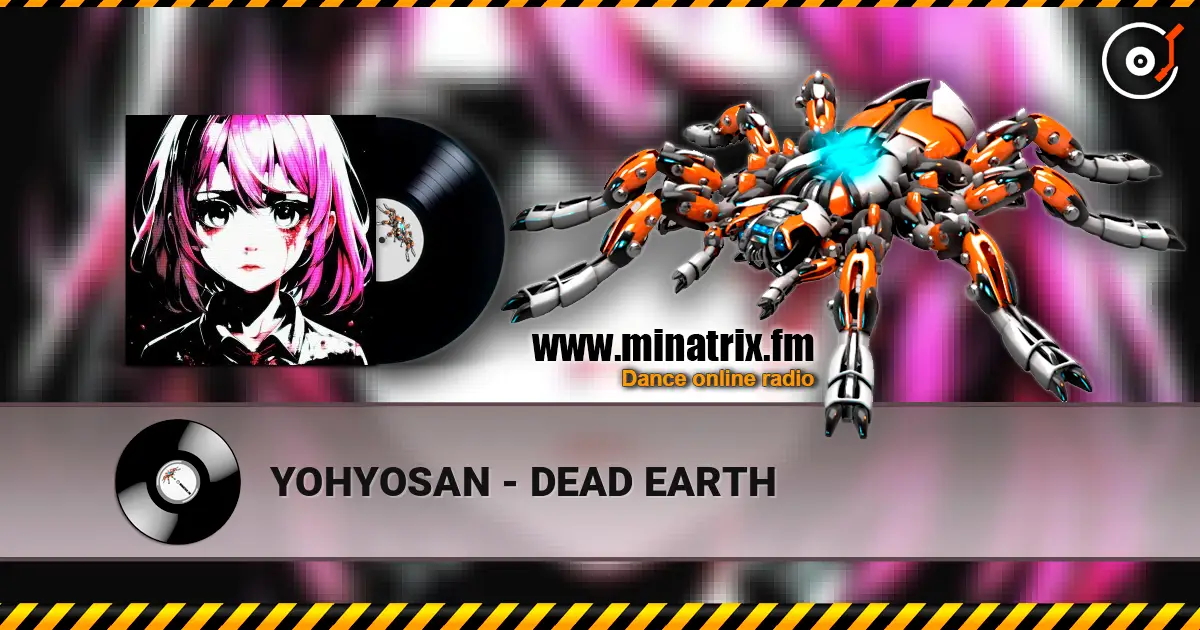 YOHYOSAN - DEAD EARTH listen online in high quality | Minatrix.FM