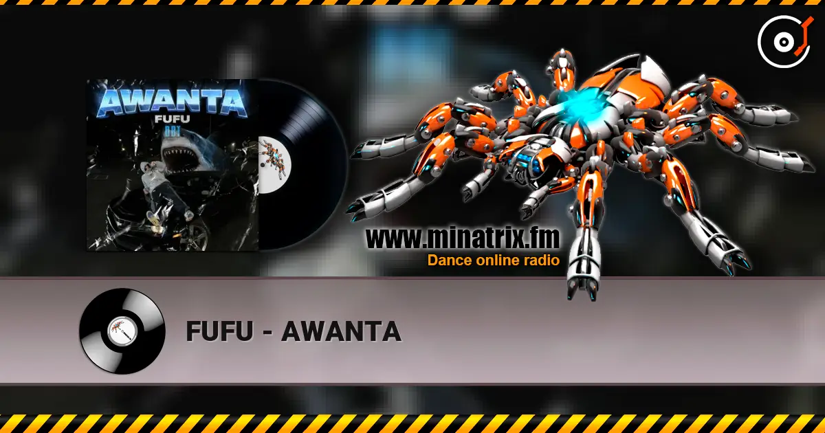 FUFU - AWANTA listen online in high quality | Minatrix.FM