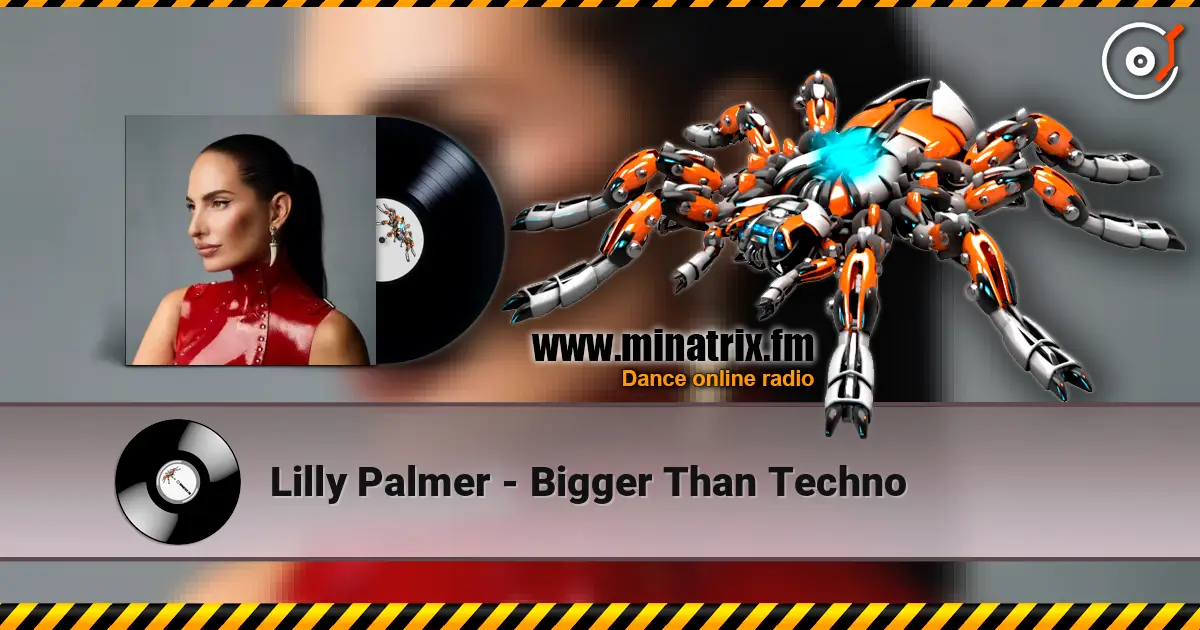 Lilly Palmer - Bigger Than Techno listen online in high quality | Minatrix.FM