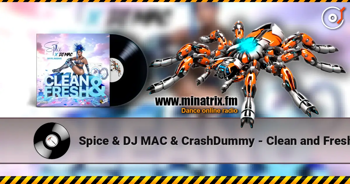 Spice & DJ MAC & CrashDummy - Clean and Fresh listen online in high quality | Minatrix.FM