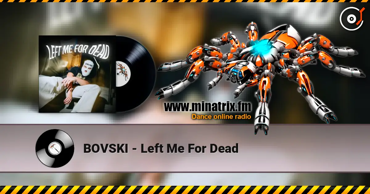 BOVSKI - Left Me For Dead listen online in high quality | Minatrix.FM