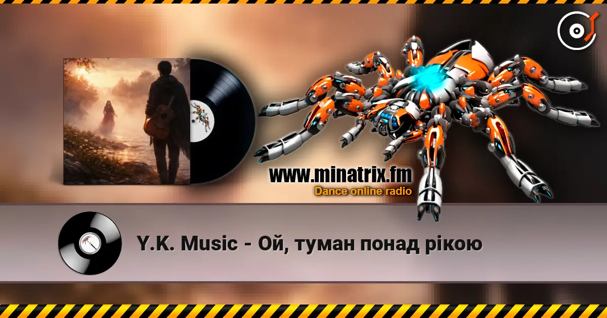 Y.K. Music - Ой, туман понад рікою listen online in high quality | Minatrix.FM