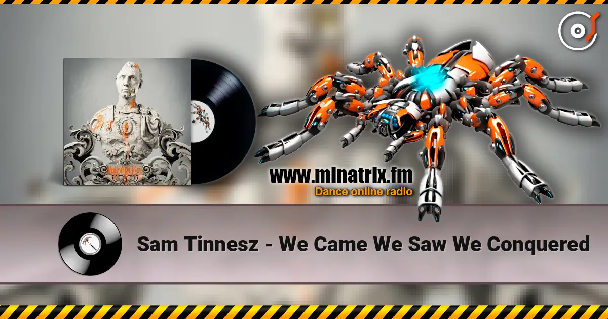 Sam Tinnesz - We Came We Saw We Conquered listen online in high quality | Minatrix.FM