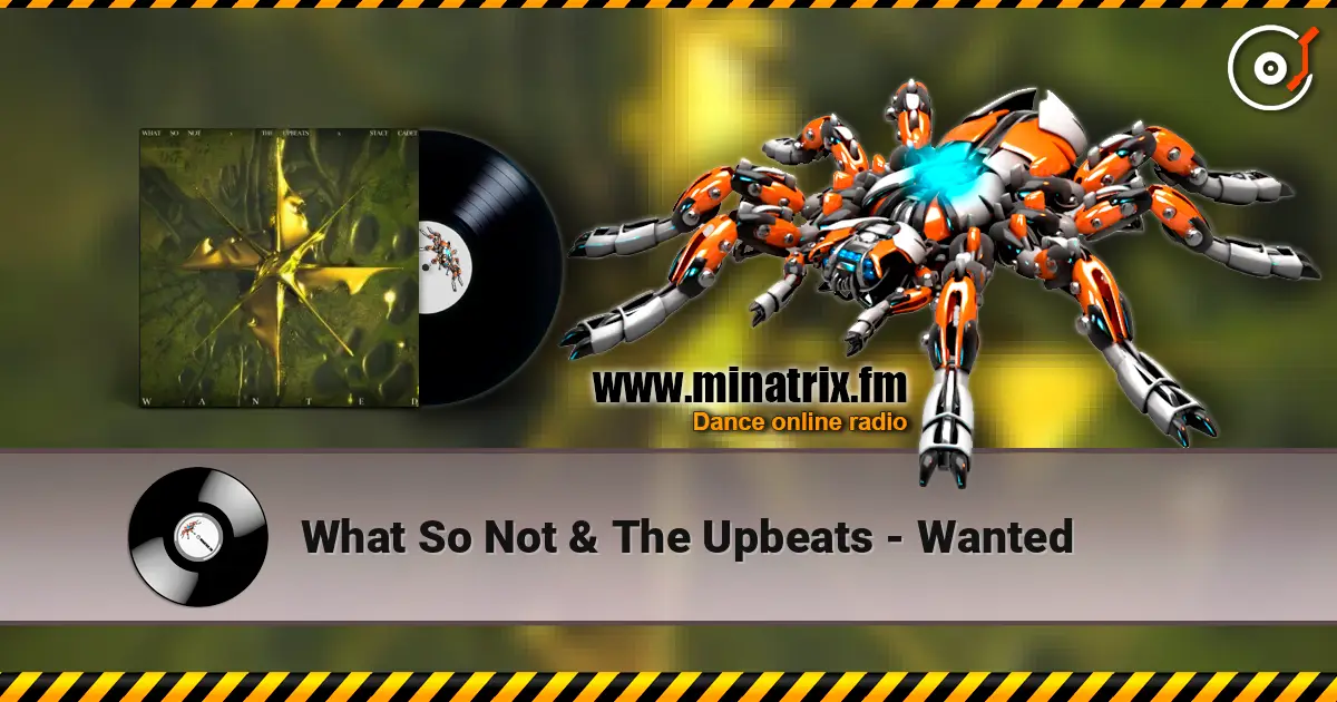 What So Not & The Upbeats - Wanted listen online in high quality | Minatrix.FM