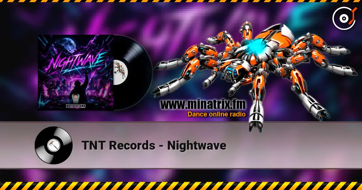 TNT Records - Nightwave listen online in high quality | Minatrix.FM