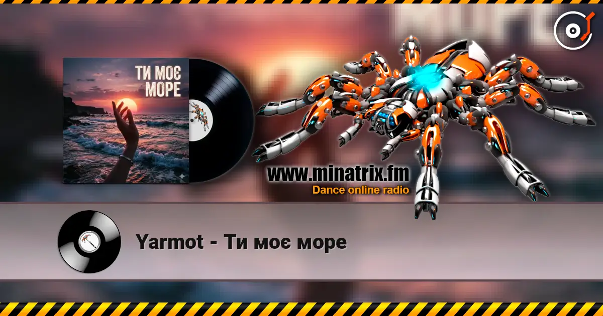 Yarmot - Ти моє море listen online in high quality | Minatrix.FM