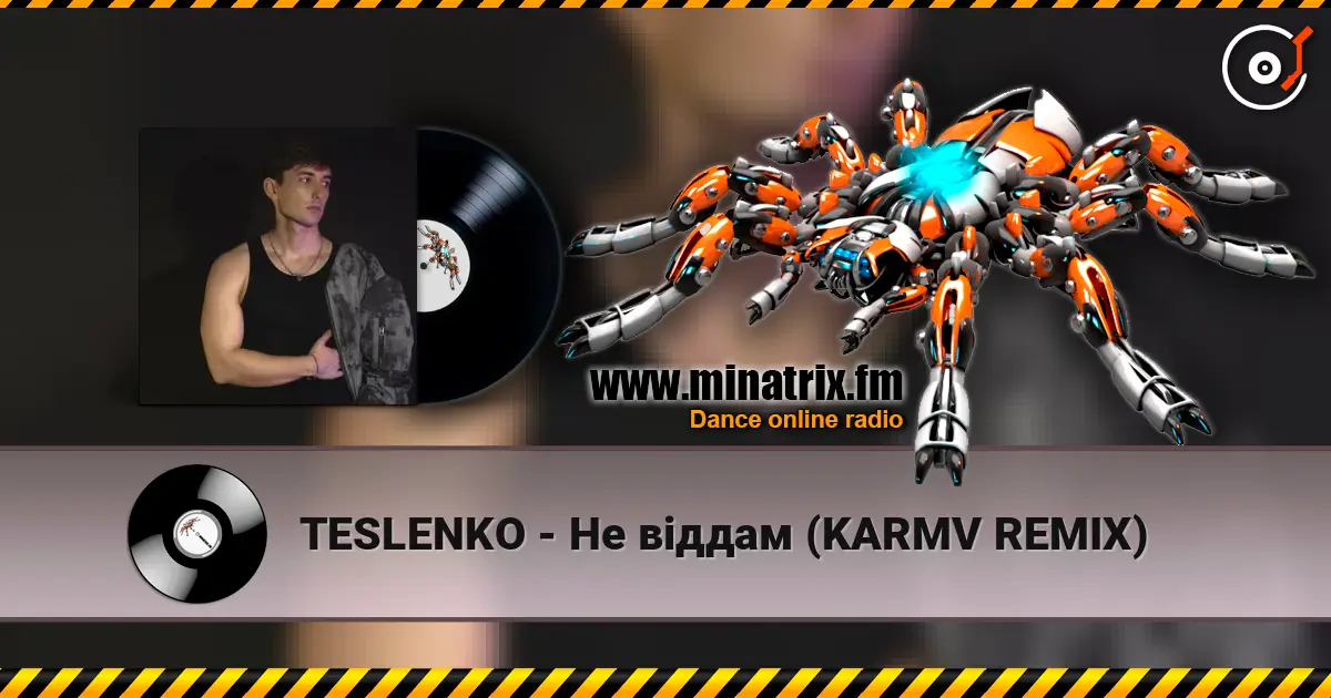TESLENKO - Не віддам (KARMV REMIX) listen online in high quality | Minatrix.FM