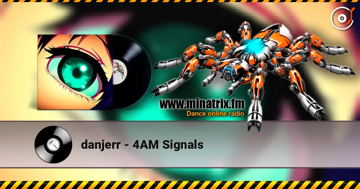 danjerr - 4AM Signals listen online in high quality | Minatrix.FM