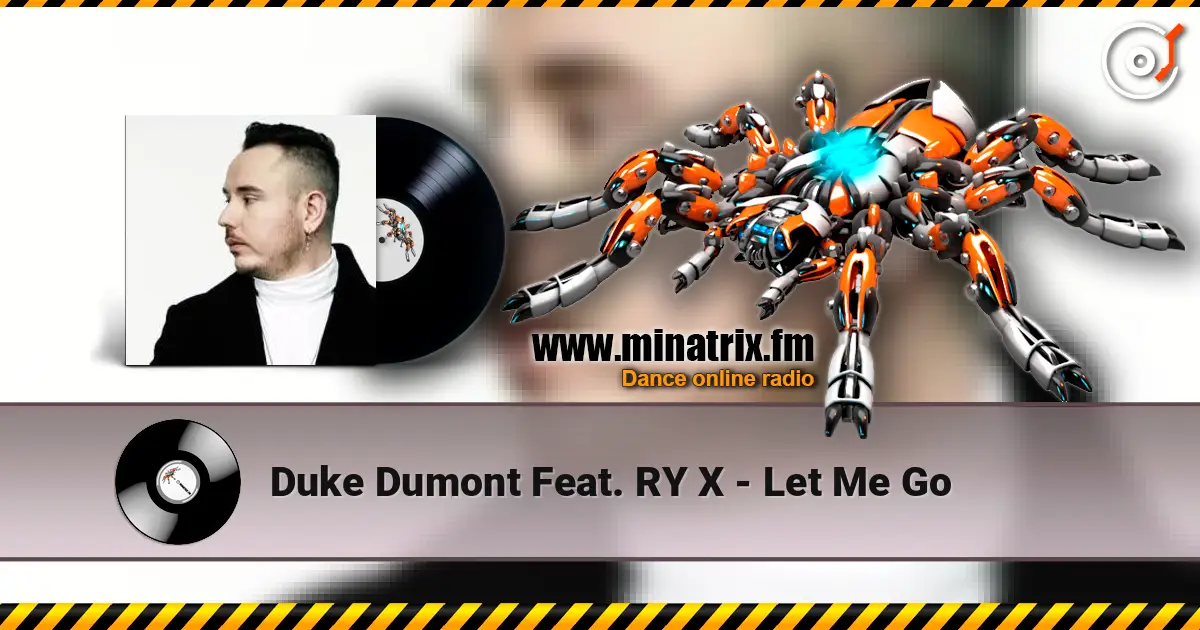Duke Dumont Feat. RY X - Let Me Go listen online in high quality | Minatrix.FM
