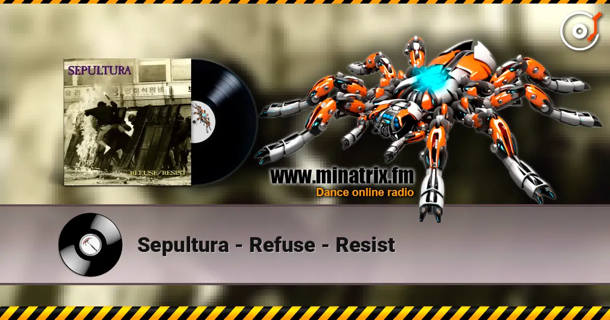 Sepultura - Refuse - Resist listen online in high quality | Minatrix.FM