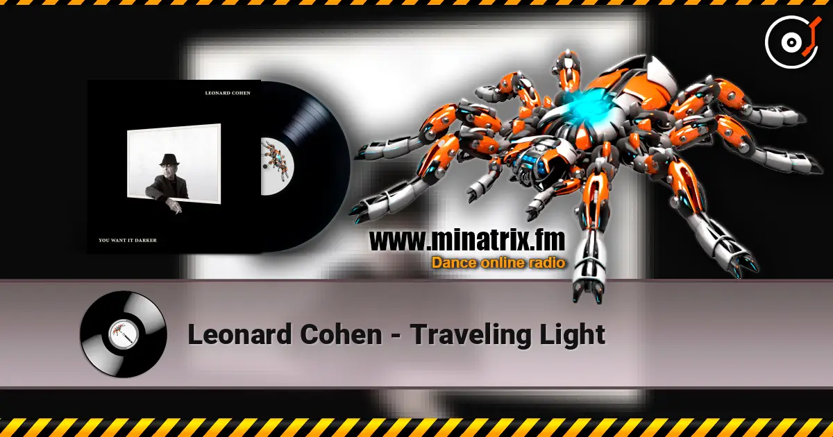 Leonard Cohen - Traveling Light listen online in high quality | Minatrix.FM
