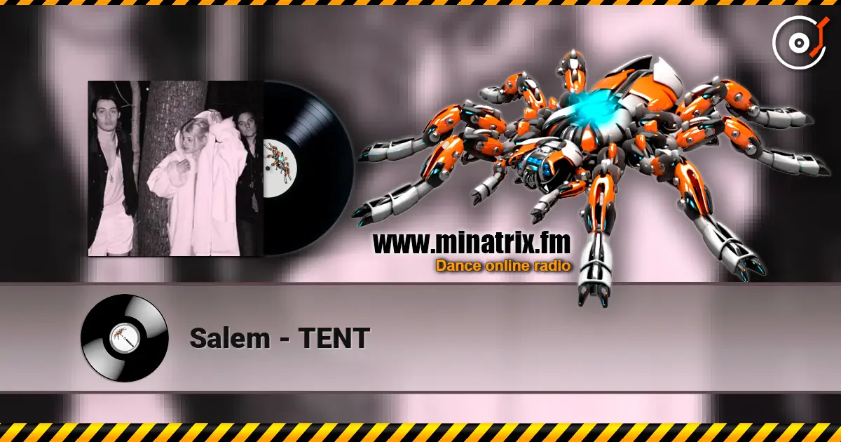 Salem - TENT listen online in high quality | Minatrix.FM